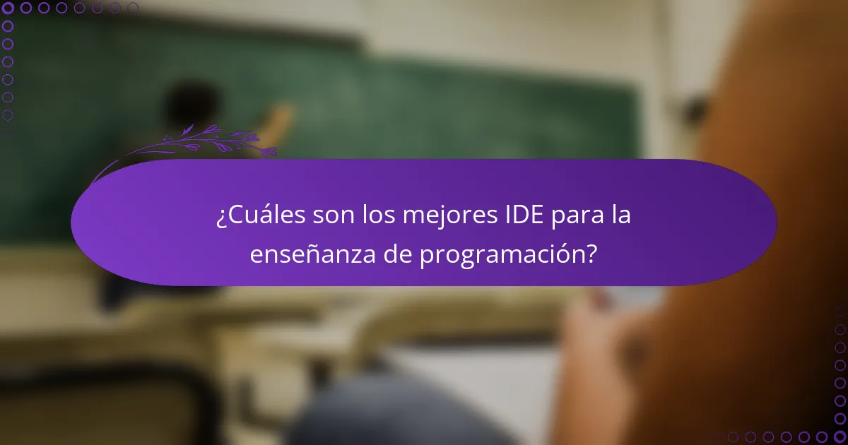 ¿Cuáles son los mejores IDE para la enseñanza de programación?