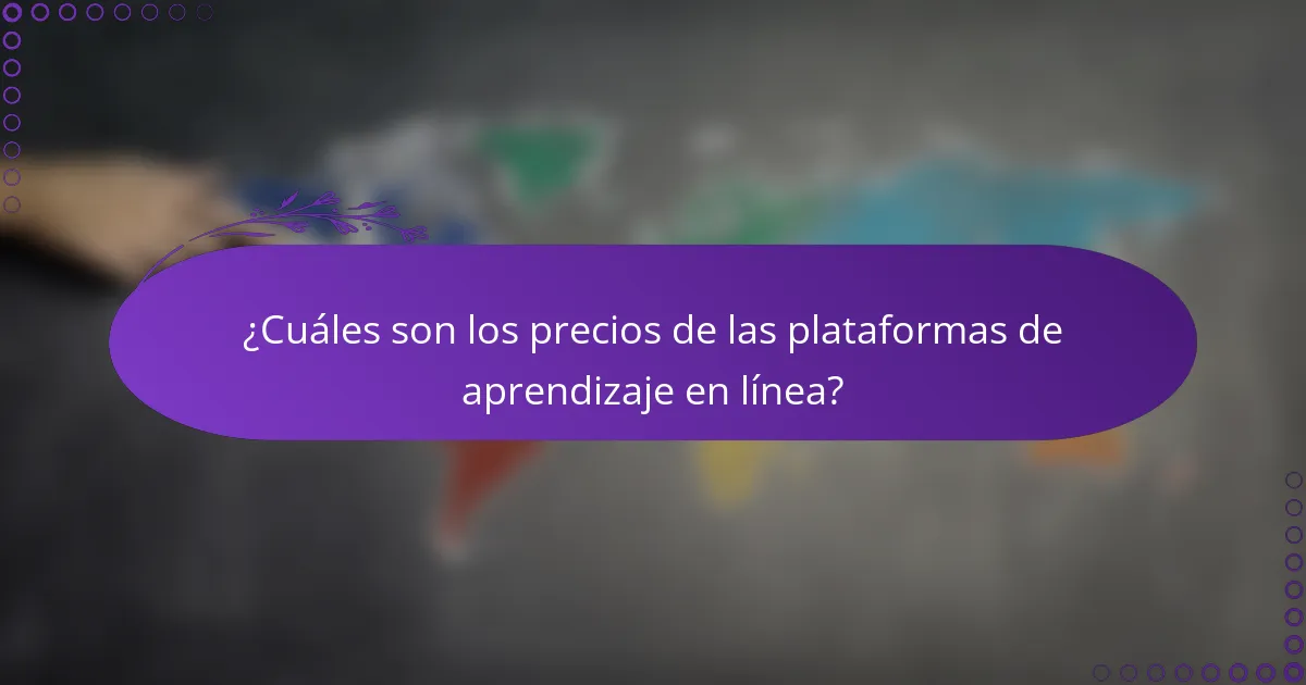 ¿Cuáles son los precios de las plataformas de aprendizaje en línea?