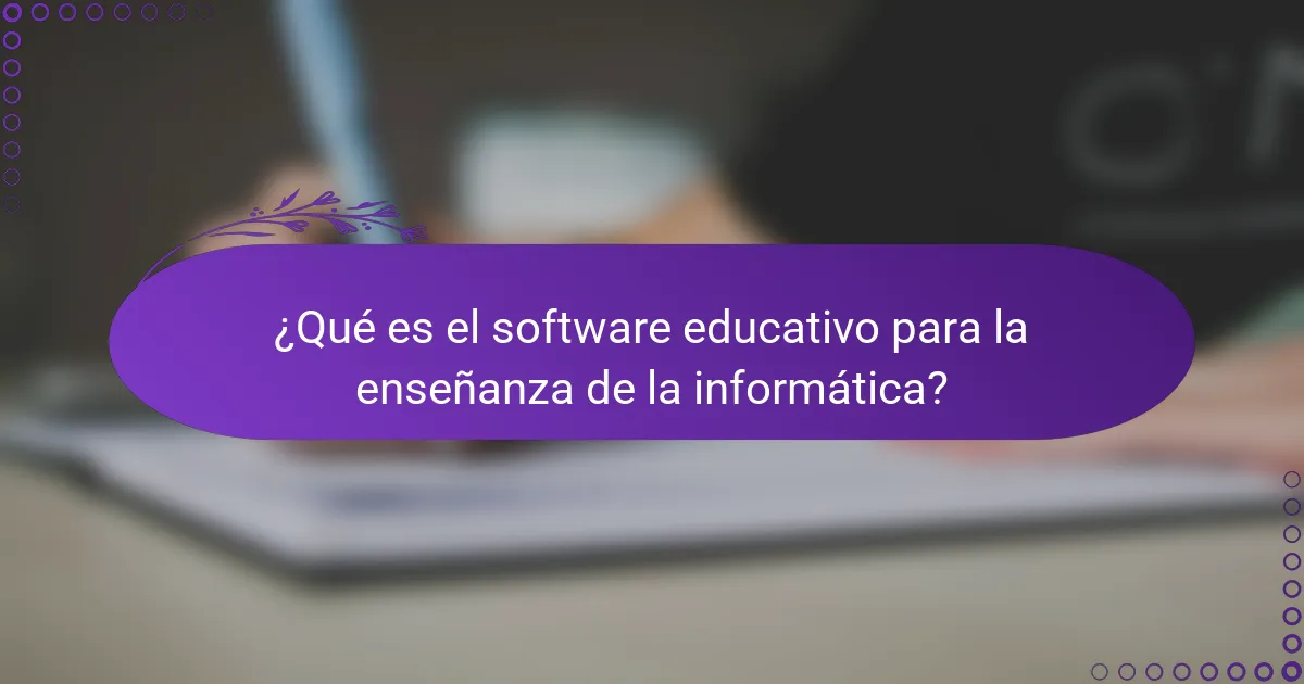 ¿Qué es el software educativo para la enseñanza de la informática?