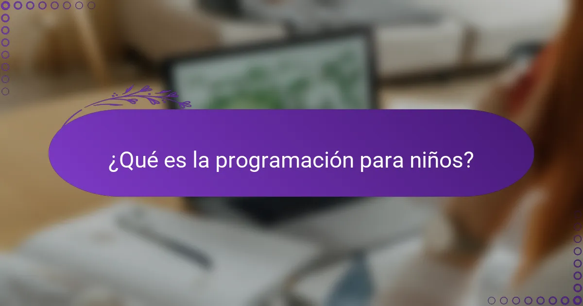 ¿Qué es la programación para niños?